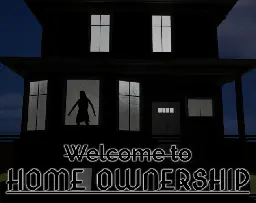 Welcome to Home Ownership by Flamez Plays